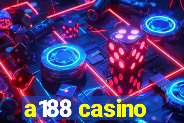 a188 casino
